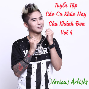 Tuyen Tap Cac Ca Khuc Hay Cua Khanh Don, Vol. 4