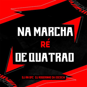 NA MARCHA RÉ DE QUATRÃO (Explicit)