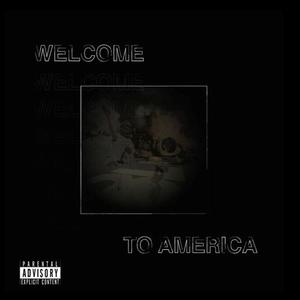 Welcome to America (Explicit)