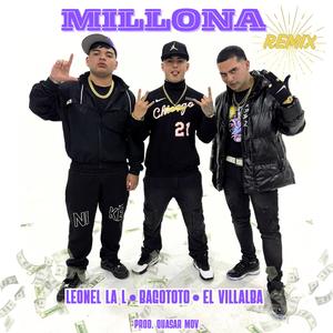 MILLONA REMIX (feat. Quasar Mov, Leonel La L & EL VILLALBA) (Explicit)