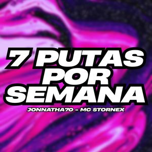 7 Putas por Semana (Explicit)