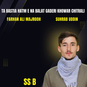 Ta Bastia Hatm E Na Balat Gaderi Khowar Chitrali