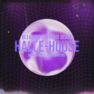 Halle House (feat. Sammy Praise) (Blehjiro Sakyoku Remix)