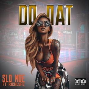 Do Dat (feat. RichLyfe)