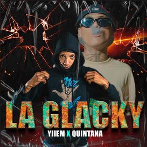 LA GLACKY (feat. Yiiem & Quintana Dheyrex)