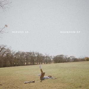 Before 23: Bedroom EP