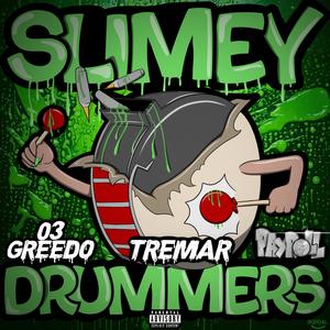Slimey Drummers (feat. Tremar) (Explicit)