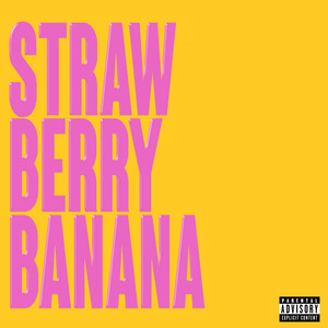 Strawberry Banana (Explicit)