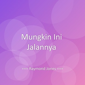 Mungkin Ini Jalannya