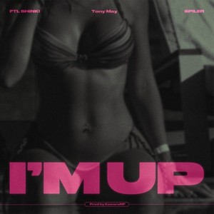 I'M UP (feat. FTL SHINKI, SPILER & KaworuMF) (Explicit)
