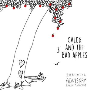 Caleb and the Bad Apples (Explicit)