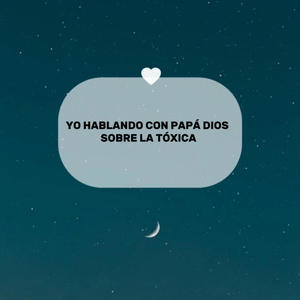 Papa Dios si tu me quita