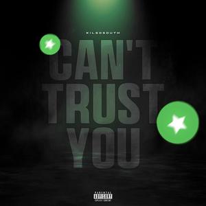 Can't Trust You (Explicit)