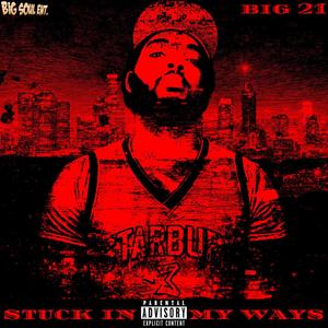 STUCK IN MY WAYS (Explicit)