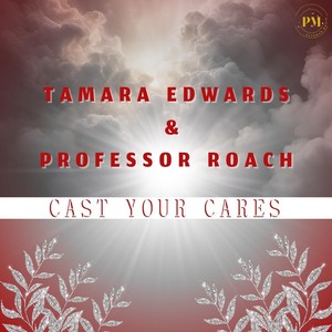 Cast Your Cares (feat. Professor Roach)