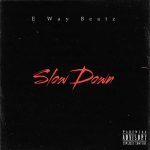 Slow Down (Explicit)