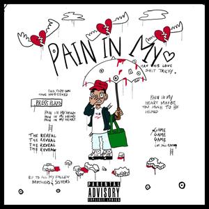 Pain In My Heart (Explicit)