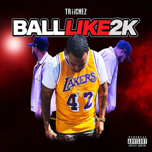 Ball Like 2K (Explicit)