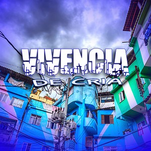 Vivência de Cria (Explicit)