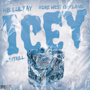 Icey (feat. #DRE West Oakland & JayTrill) [Explicit]