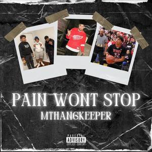 Pain Wont Stop (Explicit)