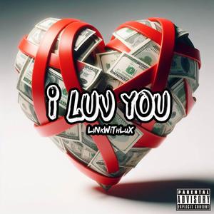 I Luv You (Explicit)