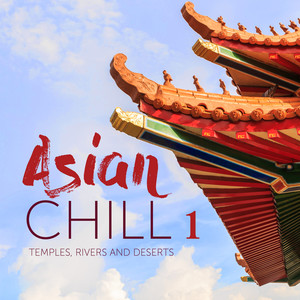 Asian Chill 1 Temples, Rivers and Deserts