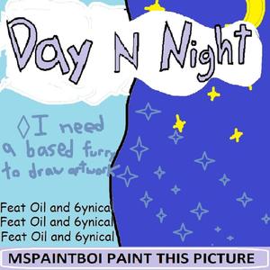 Day N Night(feat. Oil & 6ynical) (Explicit)