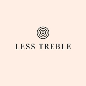 Less Treble