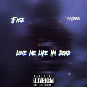 Love Me Like Im Dead (999X555) [Explicit]