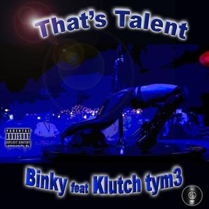 Thats Talent (feat. Klutch Tym3) (Explicit)