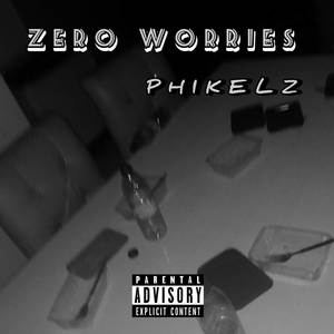 Zero Worries (Explicit)