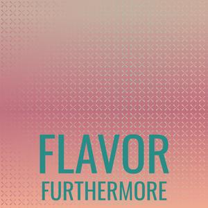 Flavor Furthermore