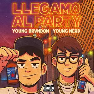 Llegamo Al Party (feat. Young Nerd) (Explicit)