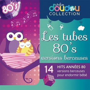 Berceuses années 80 - Les tubes des 80's versions berceuses pour endormir bébé (Berceuses instrumentales)