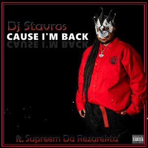 Cause I'm Back (feat. Supreem Da Rezarekta') [Explicit]