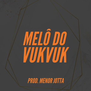 Melô do Vuk Vuk (Explicit)