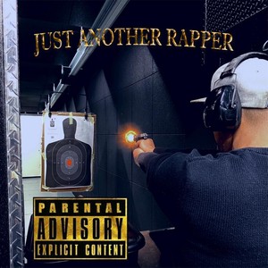 Just Another Rapper (Explicit)