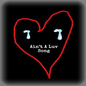 Aint A Luv Song (feat. Sir Chief & Shill Macc) [Explicit]