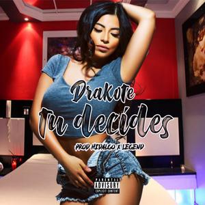 Tu Decides (feat. Kaeme) (Explicit)