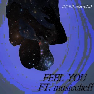 FEEL YOU (feat. musiccheff)