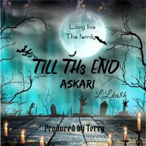 Askari "Till Th3 End" (Explicit)