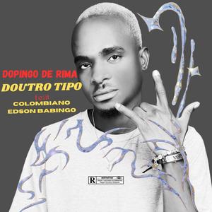Doutro Tipo (feat. Edson babingo Colombiano) (Explicit)