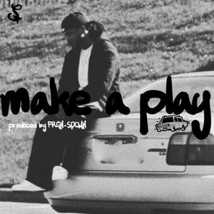 MAKE A PLAY (Explicit)