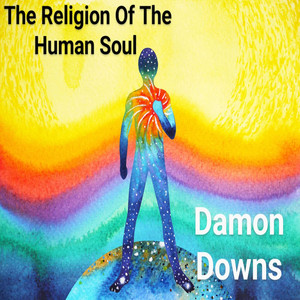 The Religion Of The Human Soul