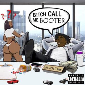 B!tch Call Me Booter (Explicit)