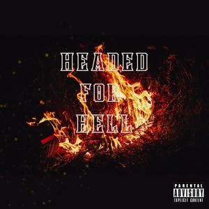 Headed For Hell (feat. DayDayMusic) [Explicit]