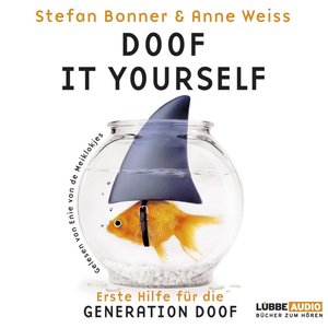 Doof it yourself - Erste Hilfe für die Generation Doof