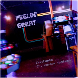 Feelin' Great(feat. Connor Gibbons) (Explicit)