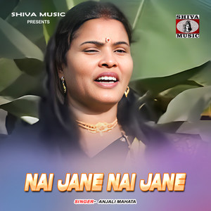 Nai Jane Nai Jane